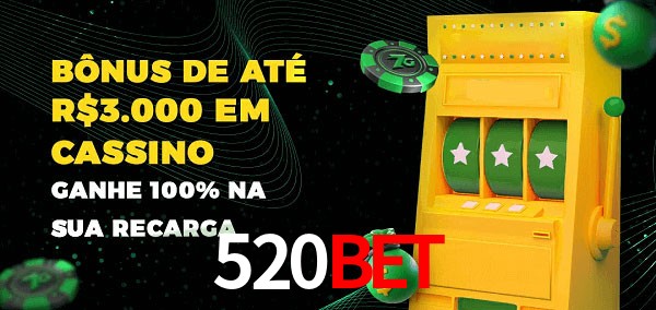 520bet melhor bônus de depósito